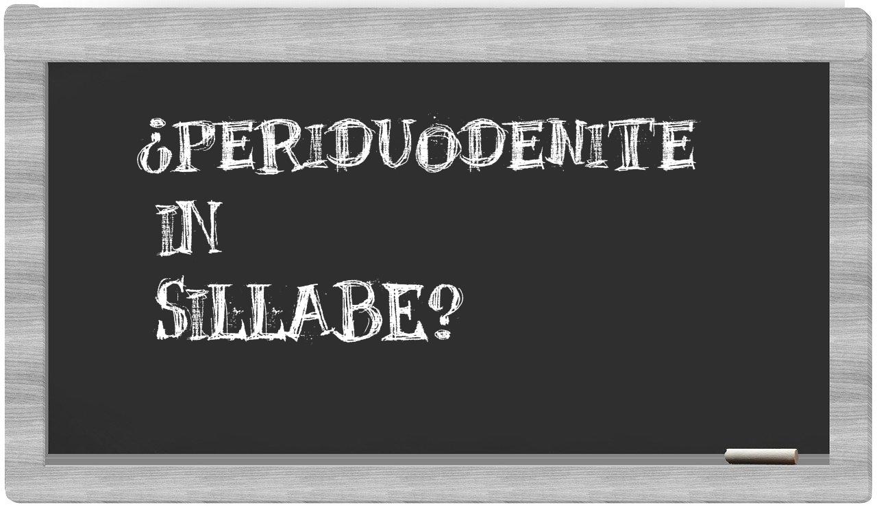 ¿periduodenite en sílabas?