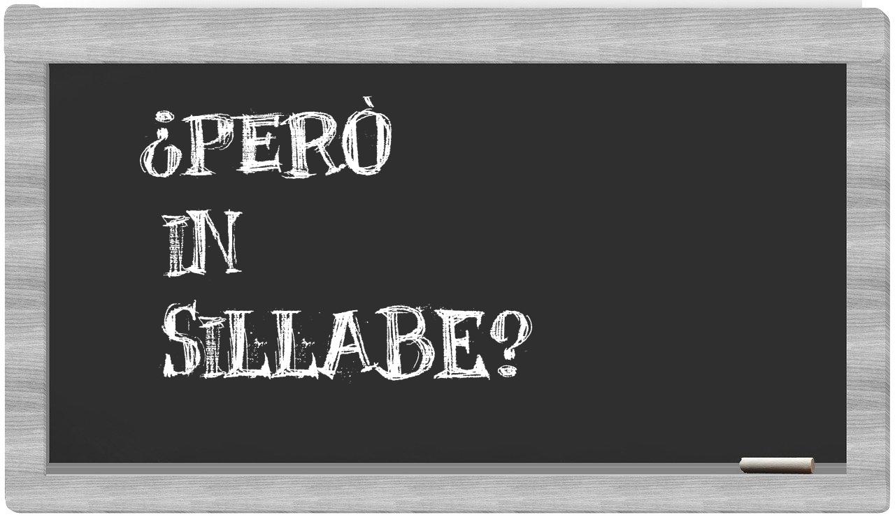 ¿però en sílabas?