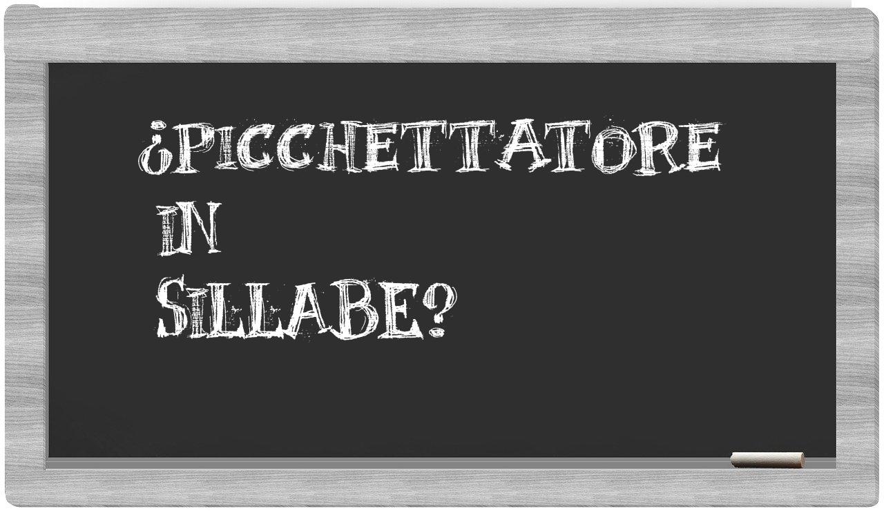 ¿picchettatore en sílabas?