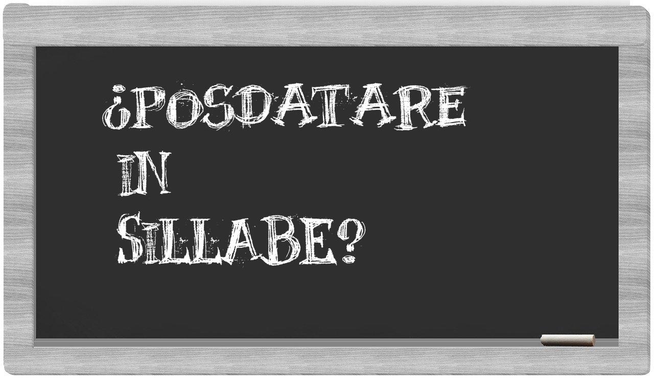 ¿posdatare en sílabas?