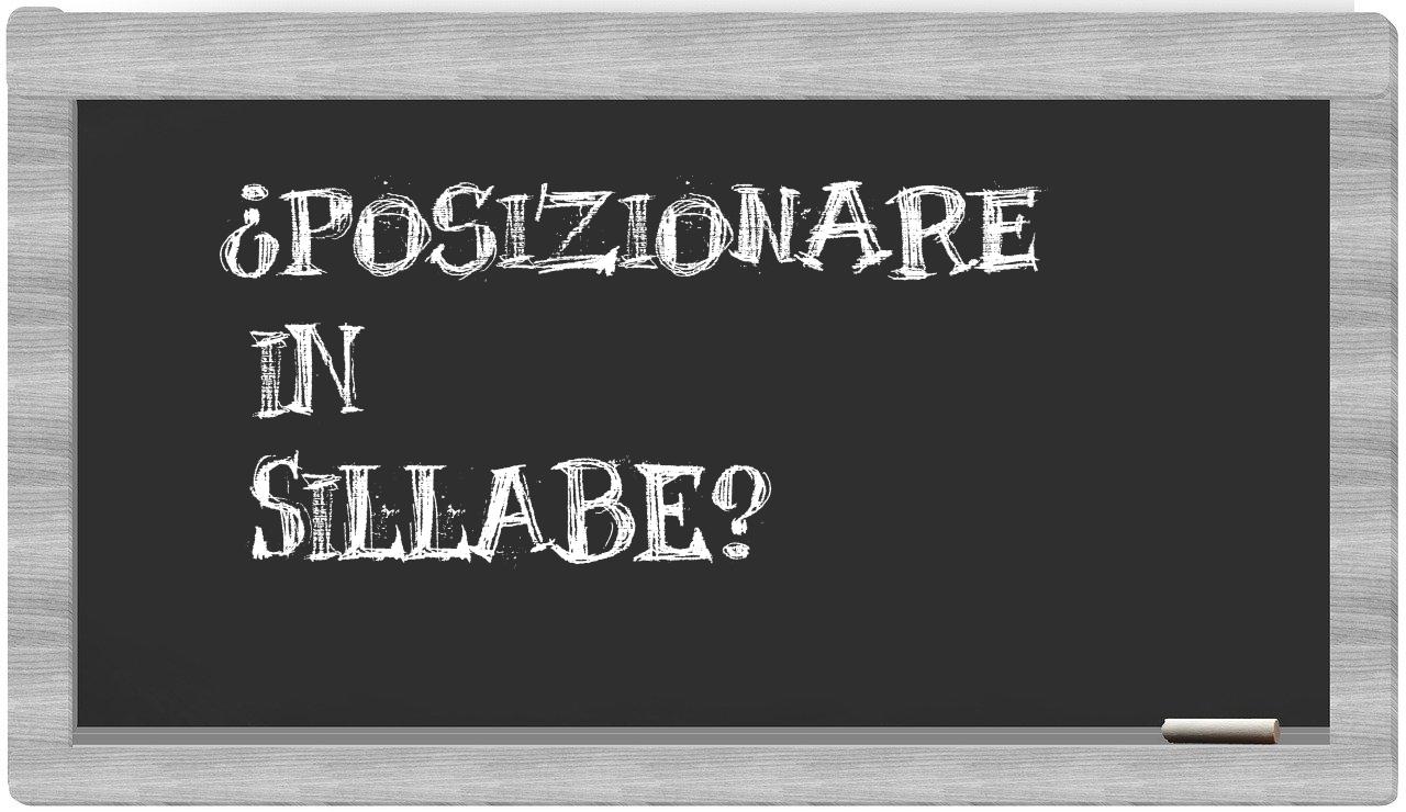 ¿posizionare en sílabas?