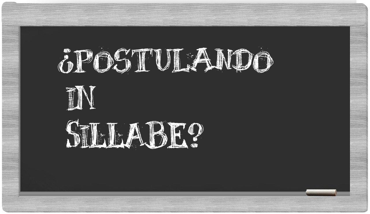 postulando in syllables
