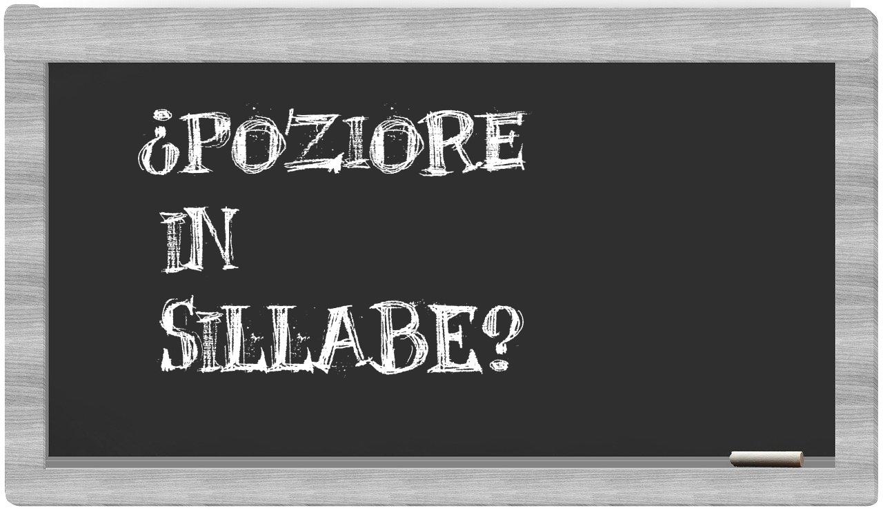 ¿poziore en sílabas?