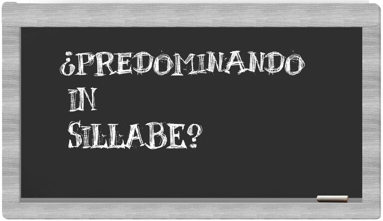 ¿predominando en sílabas?