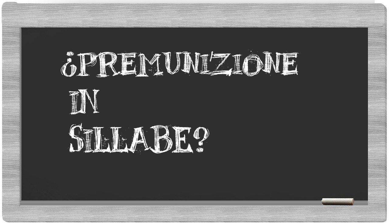 ¿premunizione en sílabas?