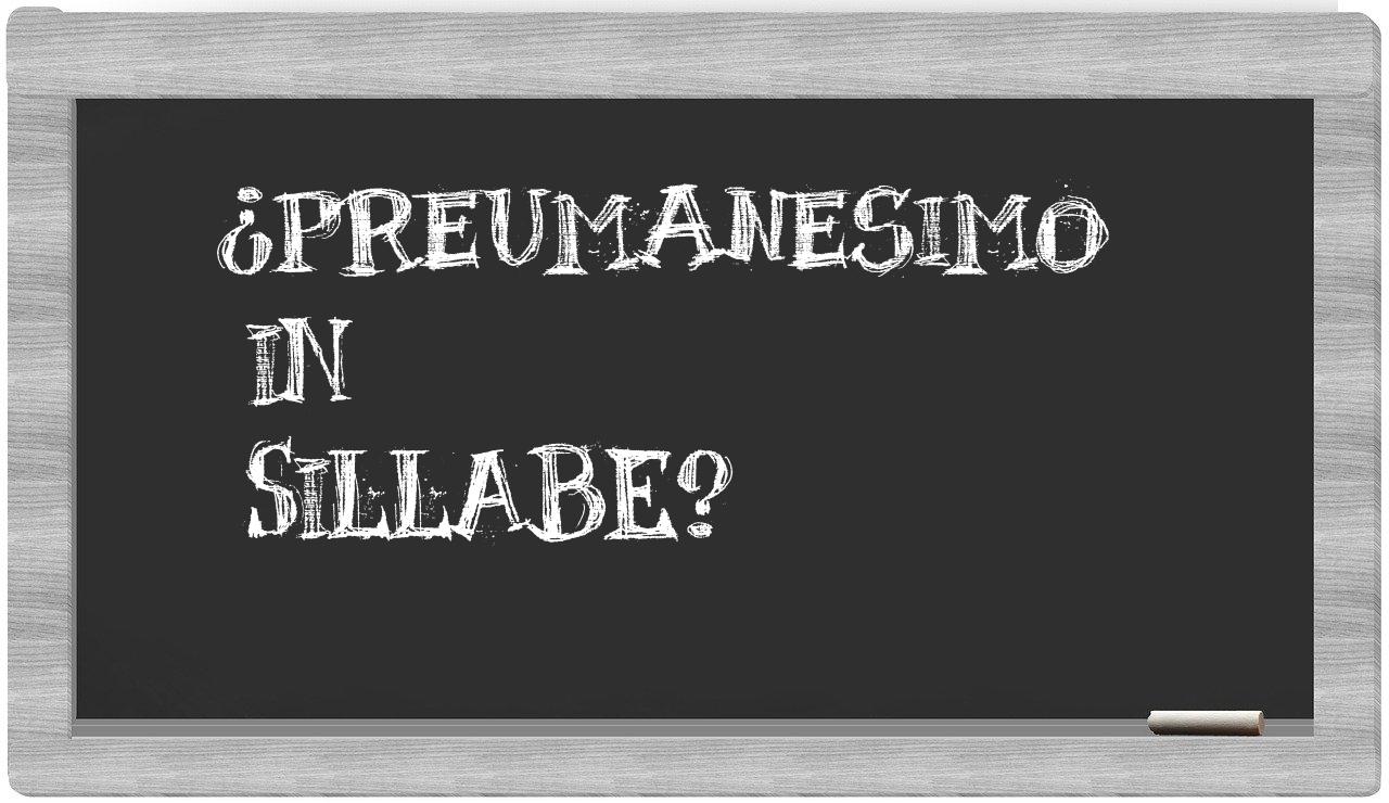 ¿preumanesimo en sílabas?